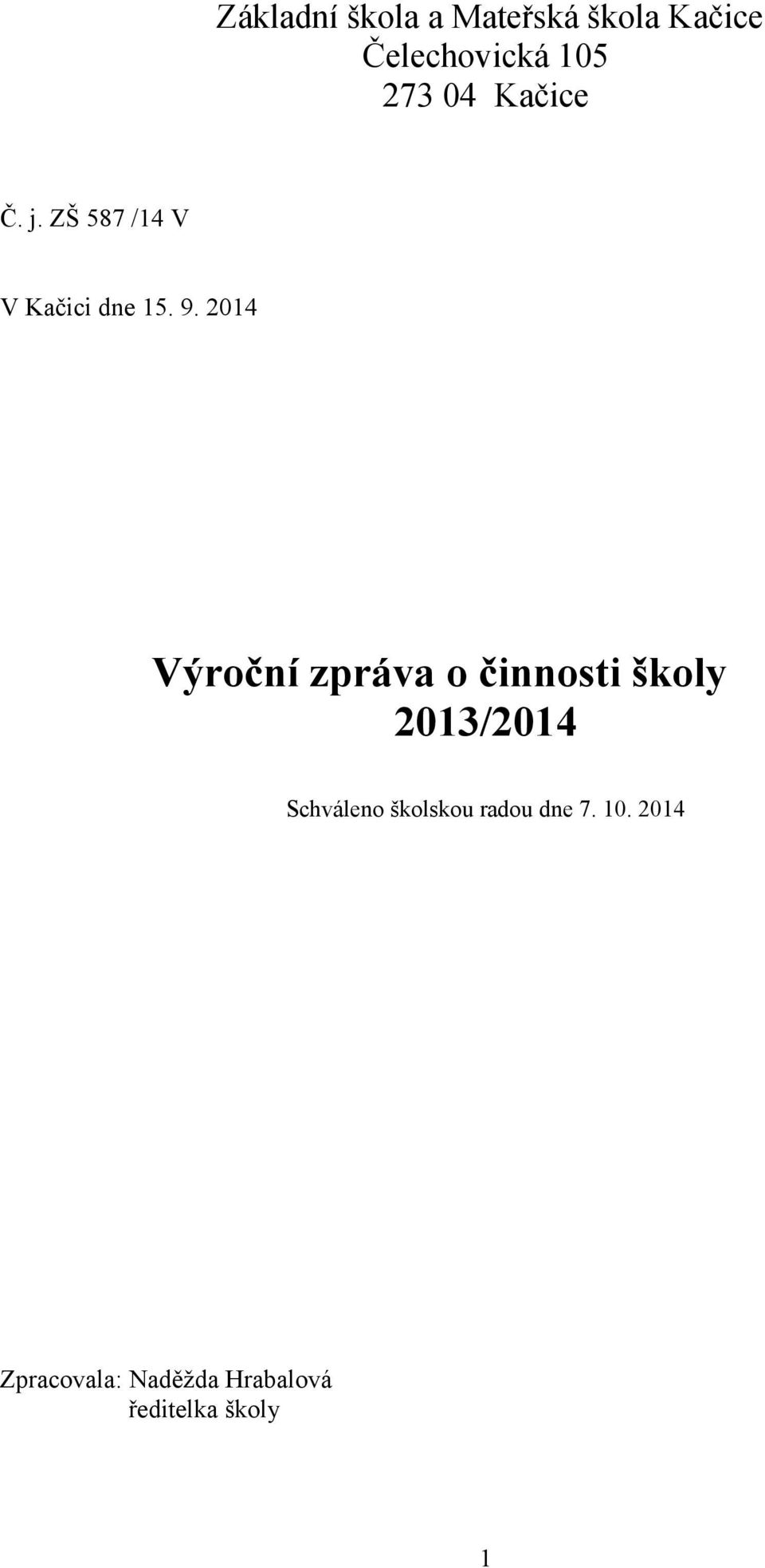 2014 Výroční zpráva o činnosti školy 2013/2014 Schváleno