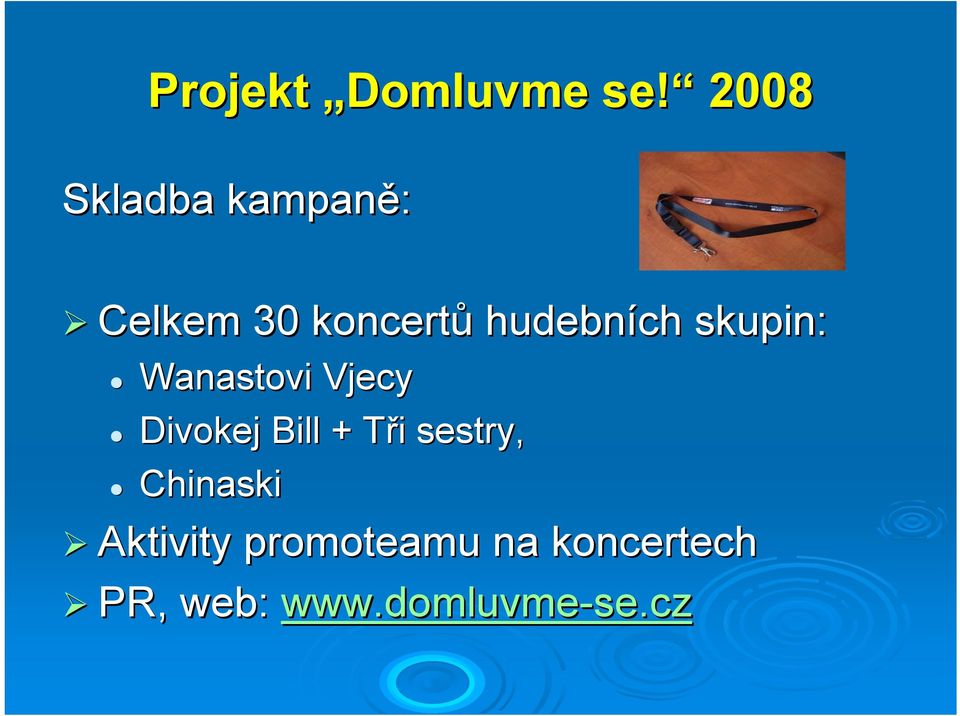 hudebních skupin: Wanastovi Vjecy Divokej Bill +