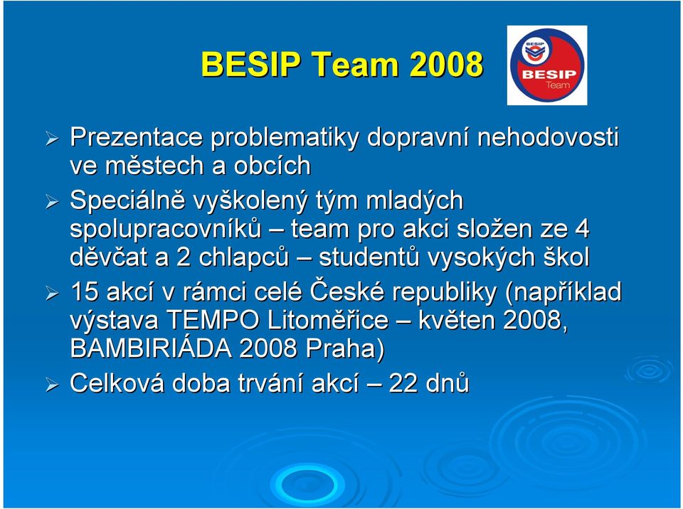 chlapců studentů vysokých škol 15 akcí v rámci celé České republiky (například