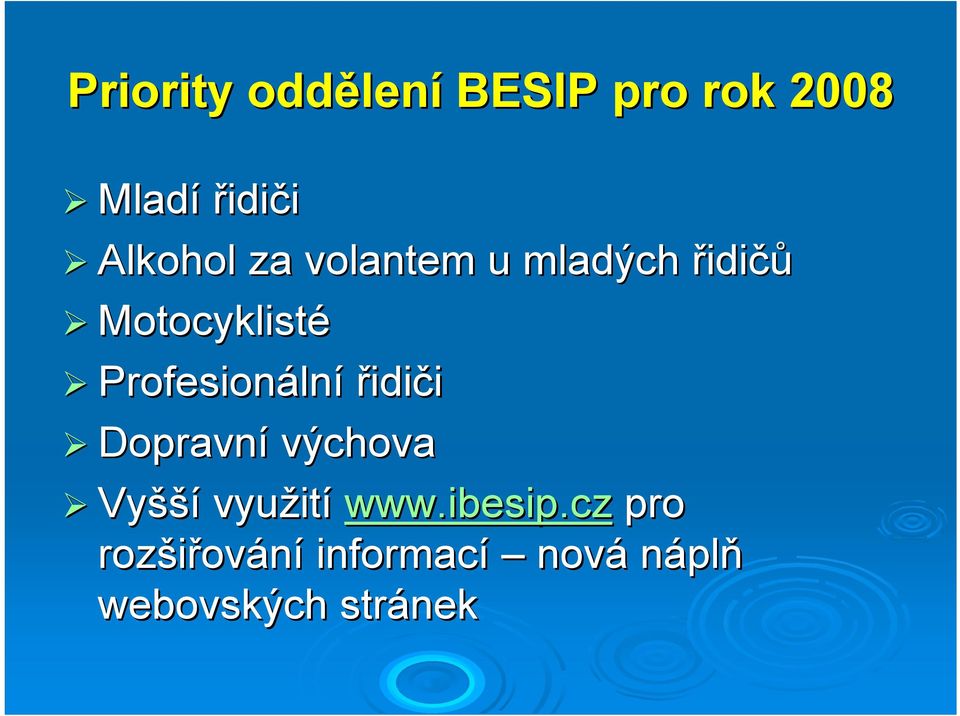 Profesionální řidiči Dopravní výchova Vyšší využití www.