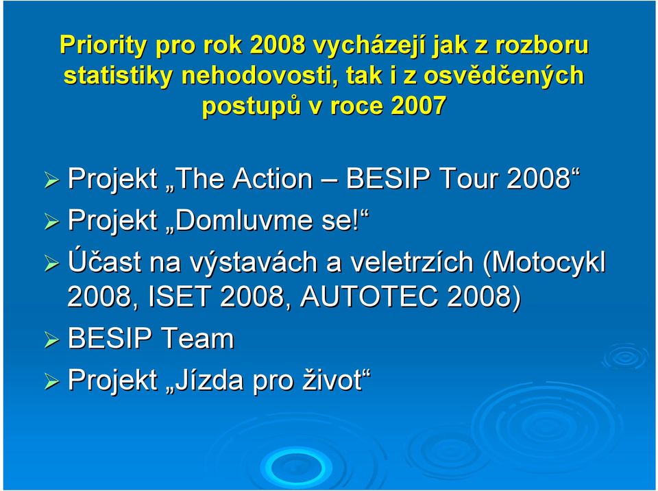 Action BESIP Tour 2008 Projekt Domluvme se!