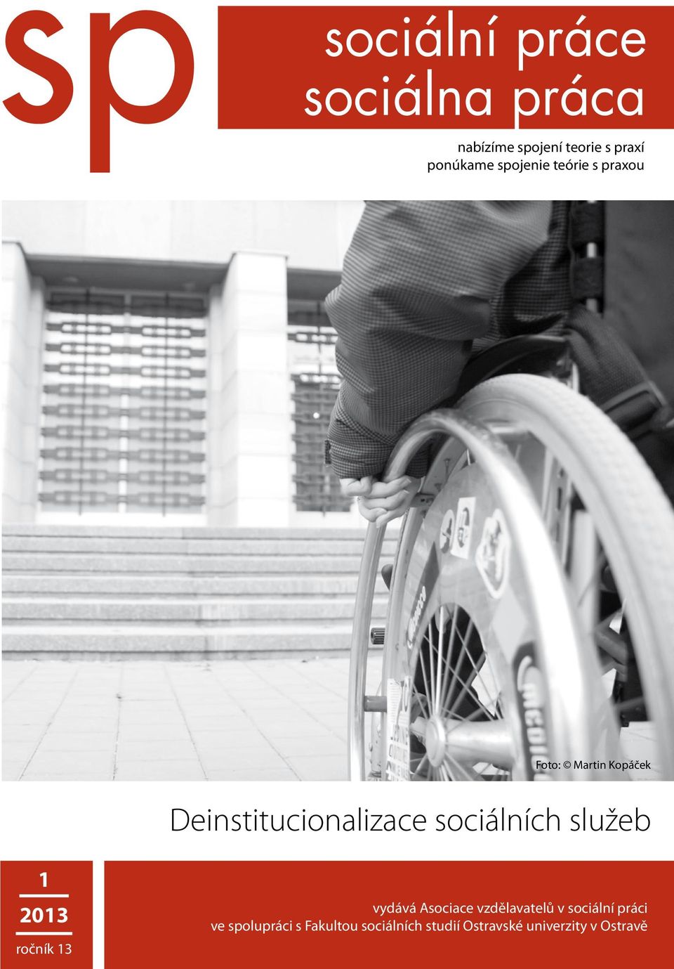 2013 ročník 13 vydává Asociace vzdělavatelů v sociální práci ve