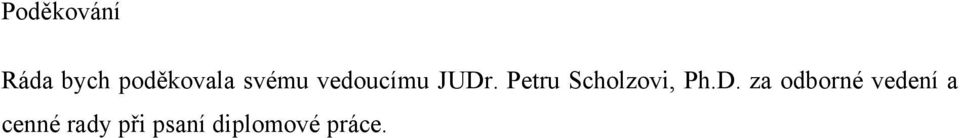 Petru Scholzovi, Ph.D.