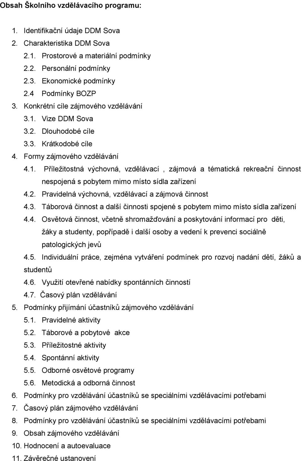 2. Pravidelná výchovná, vzdělávací a zájmová činnost 4.