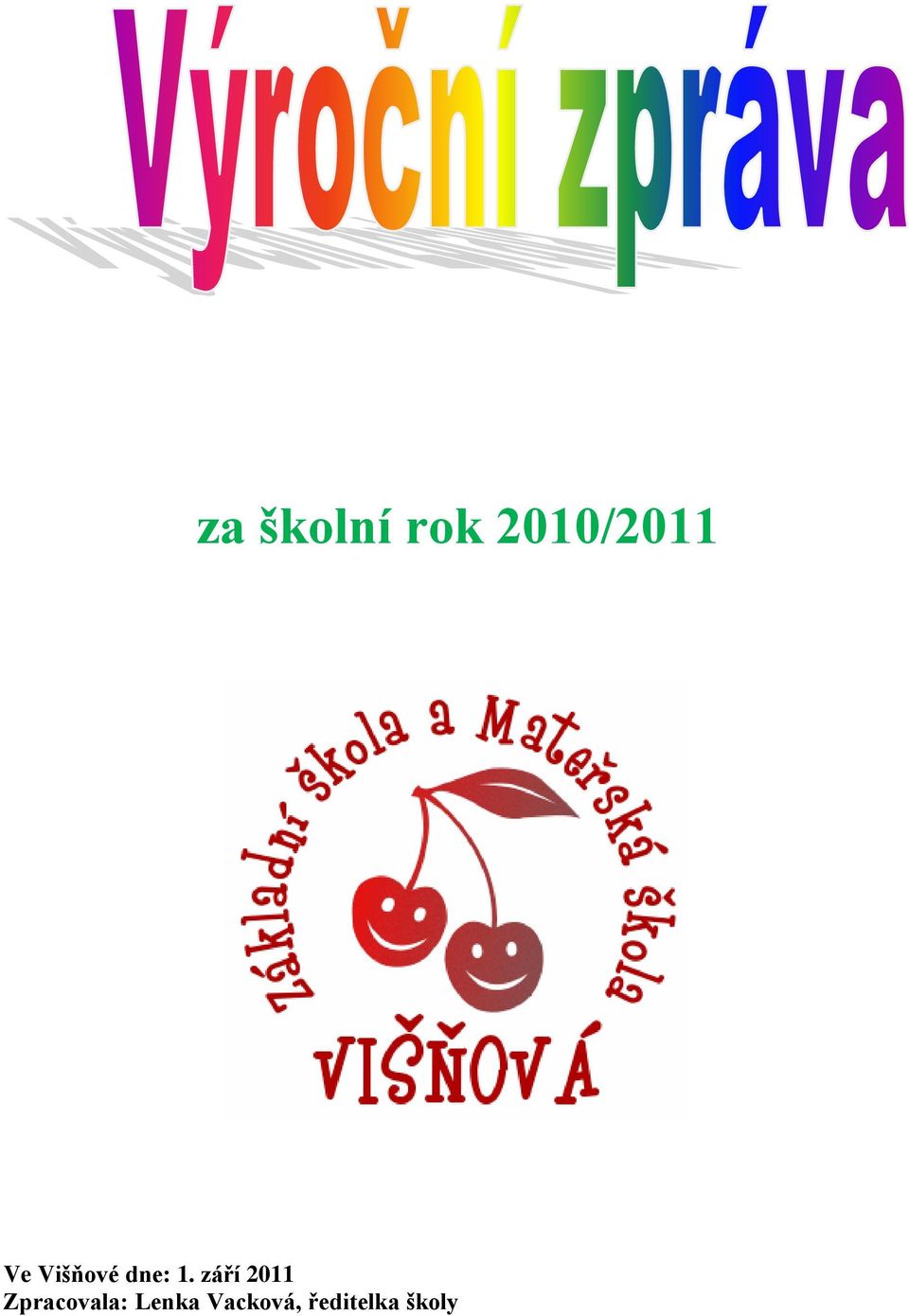 září 2011 Zpracovala: