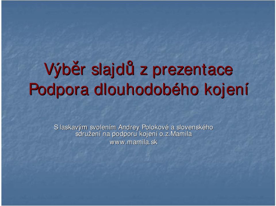 Andrey Polokové a slovenského sdružení