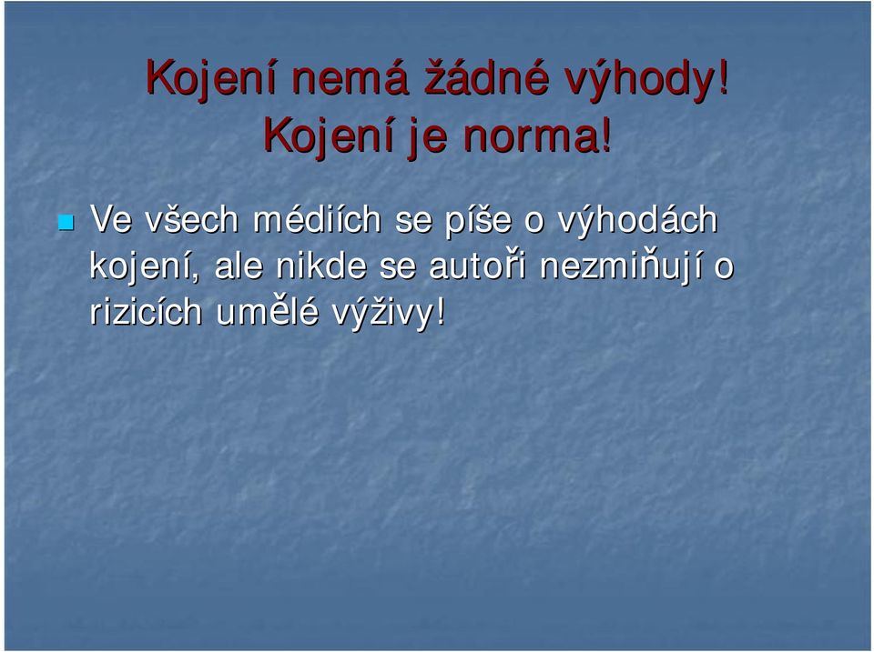 Ve všech médiích se píše o výhodách