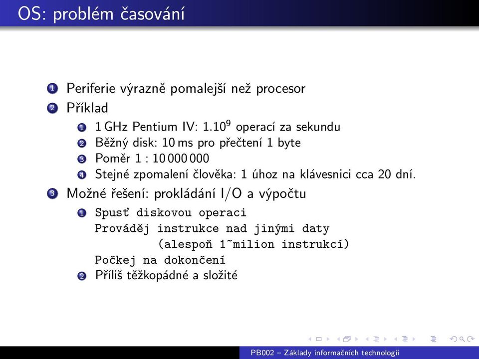 člověka: 1 úhoz na klávesnici cca 20 dní.