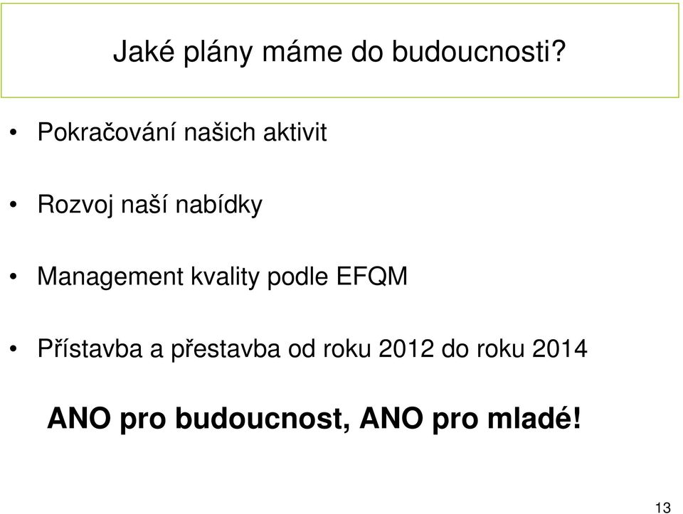 Management kvality podle EFQM Přístavba a