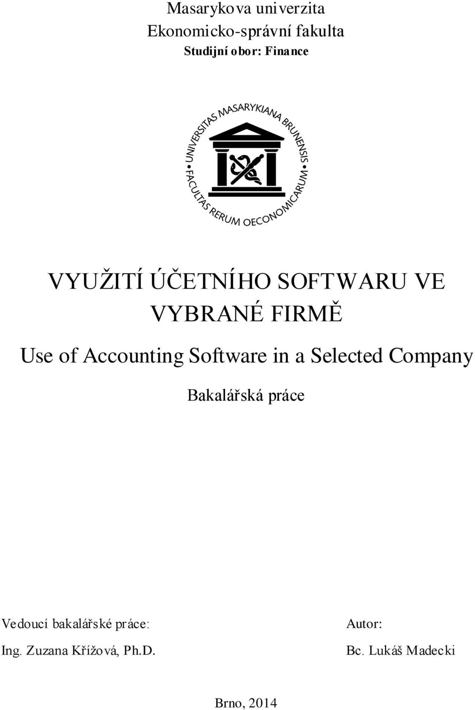 Accounting Software in a Selected Company Bakalářská práce Vedoucí