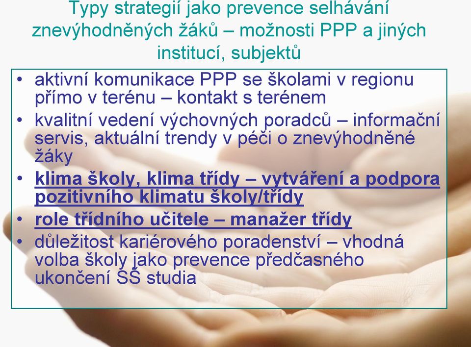 trendy v péči o znevýhodněné žáky klima školy, klima třídy vytváření a podpora pozitivního klimatu školy/třídy role