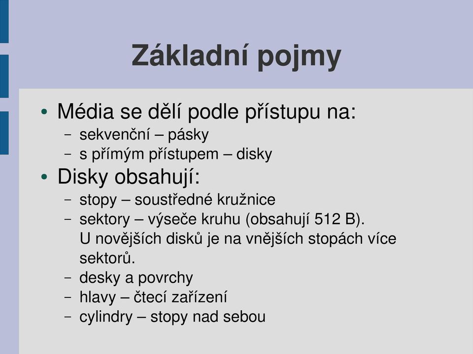 sektory výseče kruhu (obsahují 512 B).