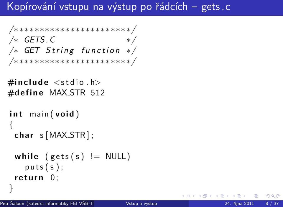 h> #define MAX STR 512 i n t main ( void ) { char s [MAX STR ] ; while ( g e t s ( s