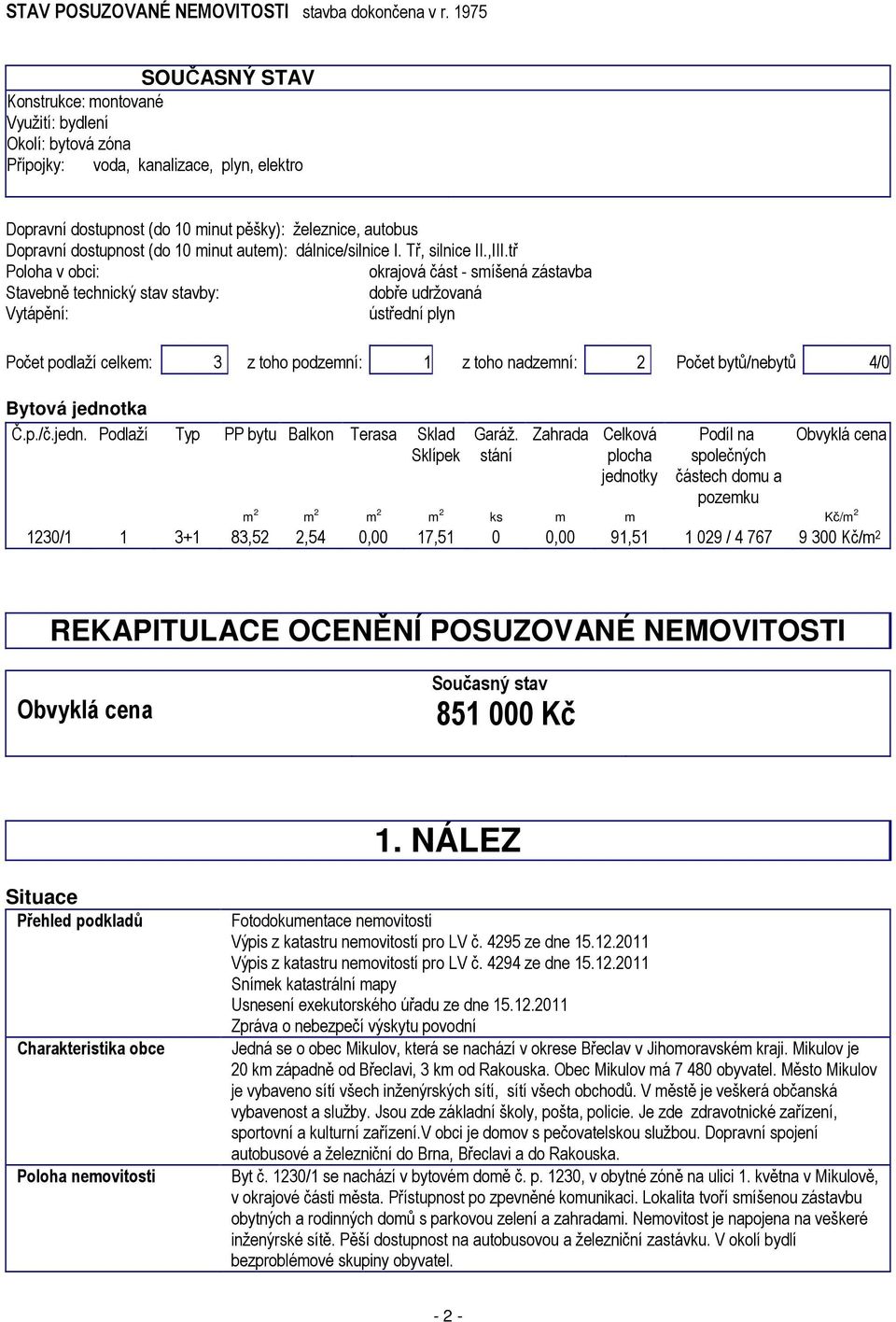 (do 10 minut autem): dálnice/silnice I. Tř, silnice II.,III.