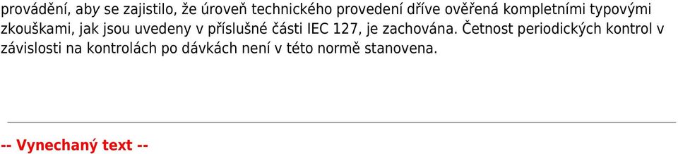 části IEC 127, je zachována.