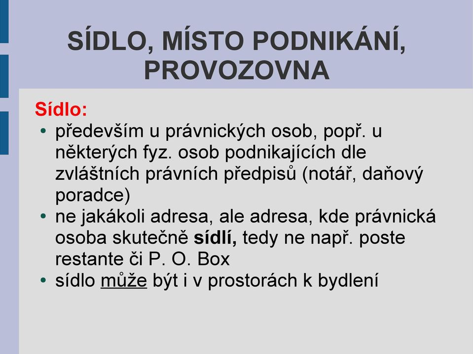 osob podnikajících dle zvláštních právních předpisů (notář, daňový poradce) ne