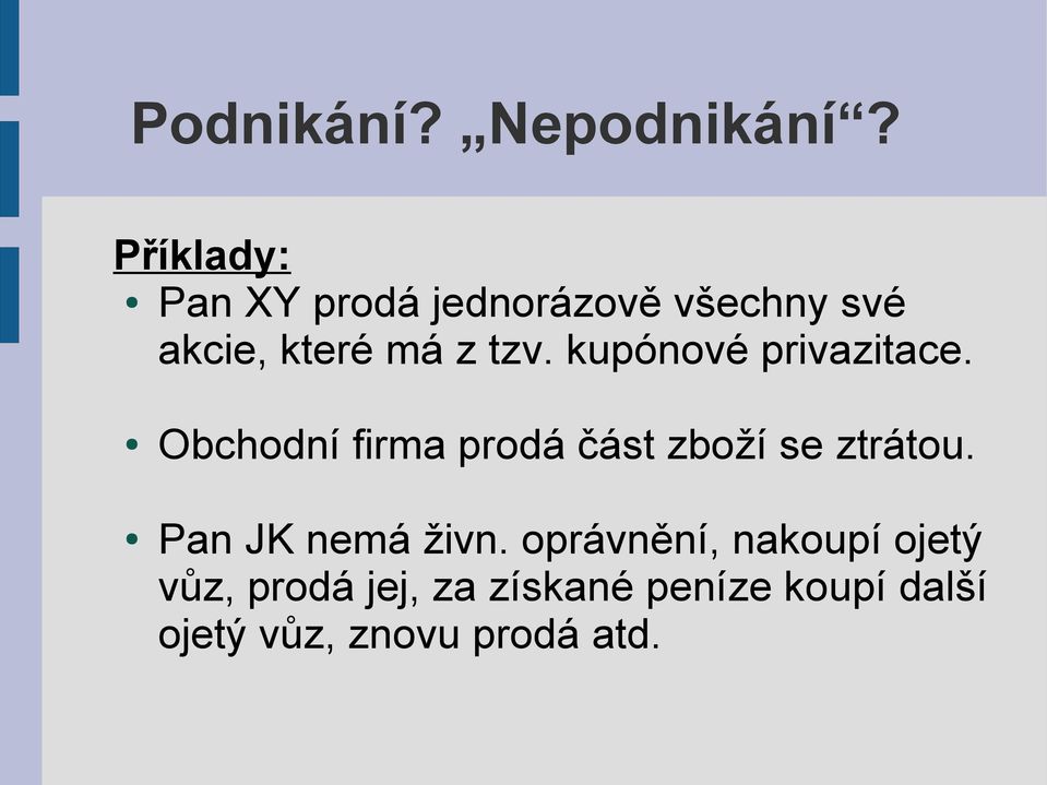 kupónové privazitace. Obchodní firma prodá část zboží se ztrátou.