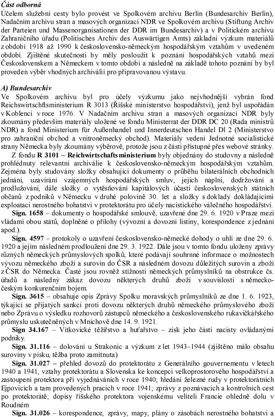 československo-německým hospodářským vztahům v uvedeném období.