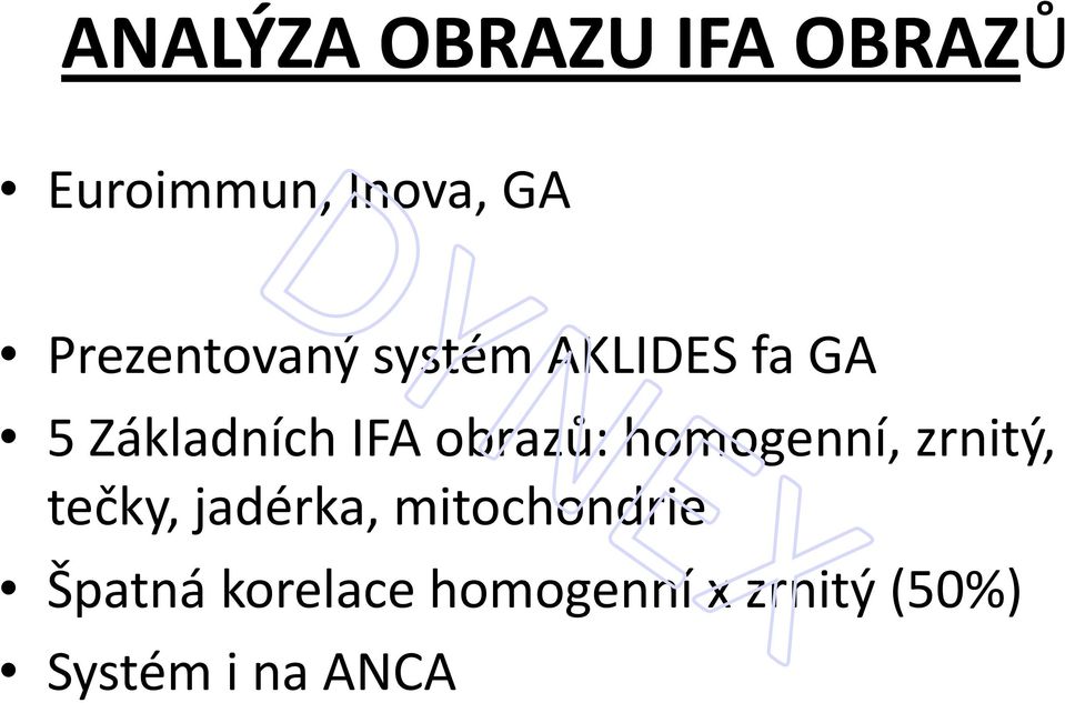 obrazů: homogenní, zrnitý, tečky, jadérka,