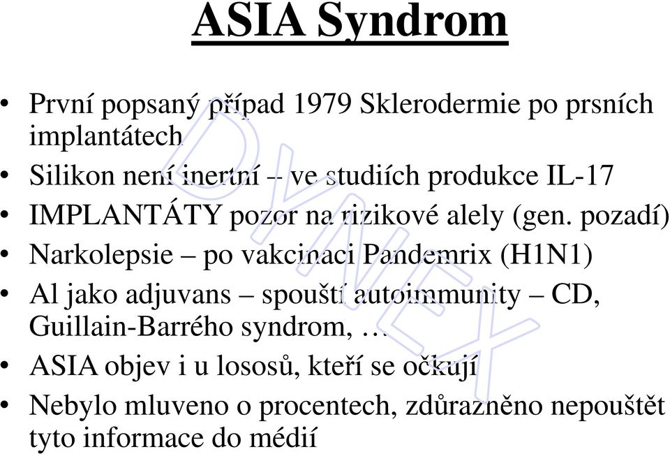 pozadí) Narkolepsie po vakcinaci Pandemrix (H1N1) Al jako adjuvans spouští autoimmunity CD,