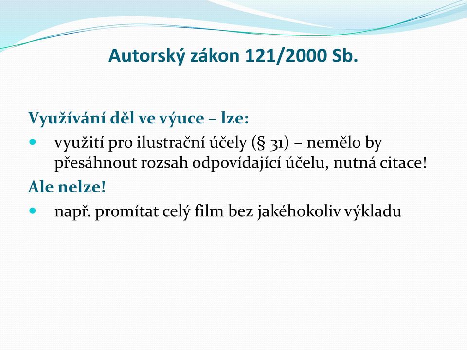 účely ( 31) nemělo by přesáhnout rozsah odpovídající