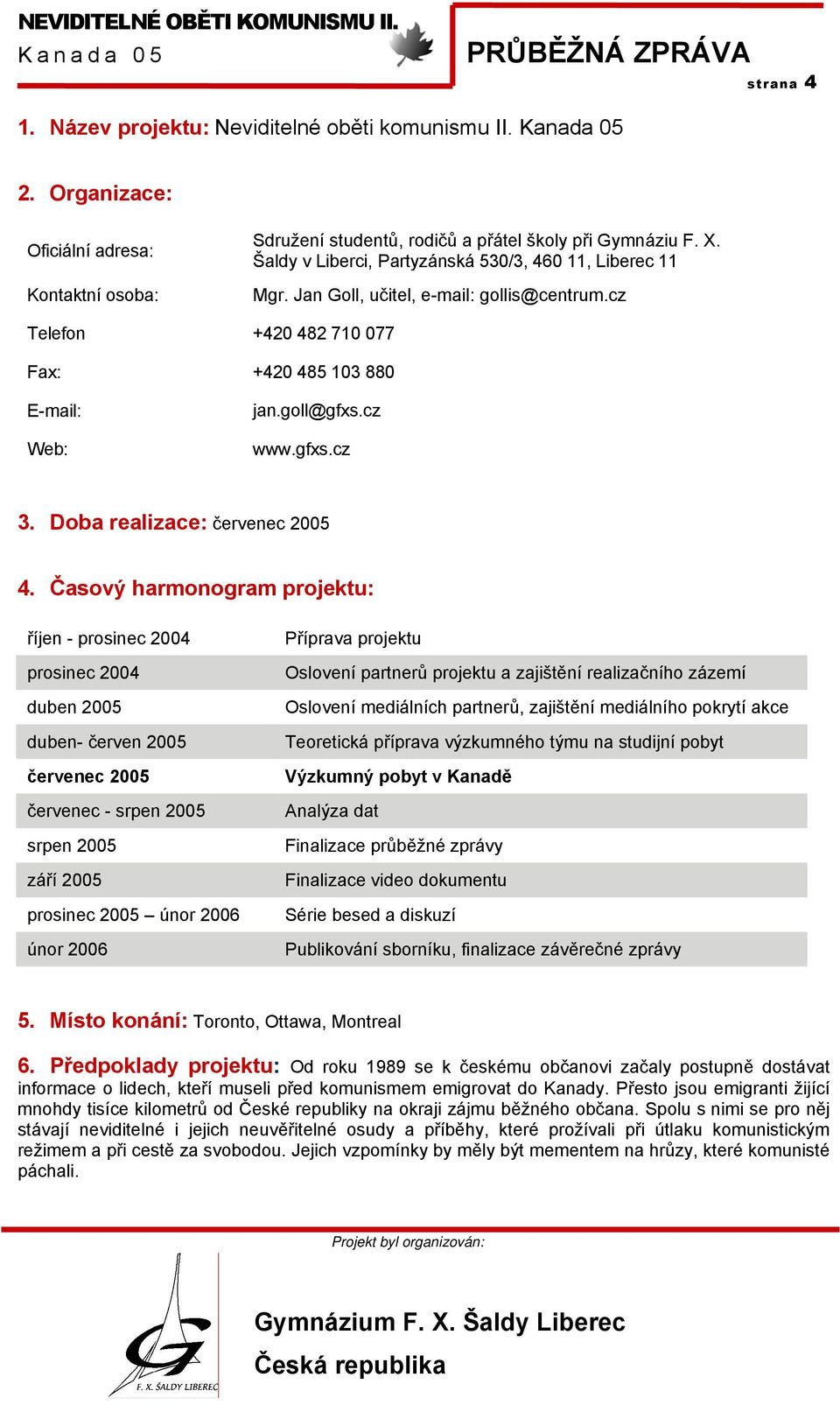 Doba realizace: červenec 2005 4.