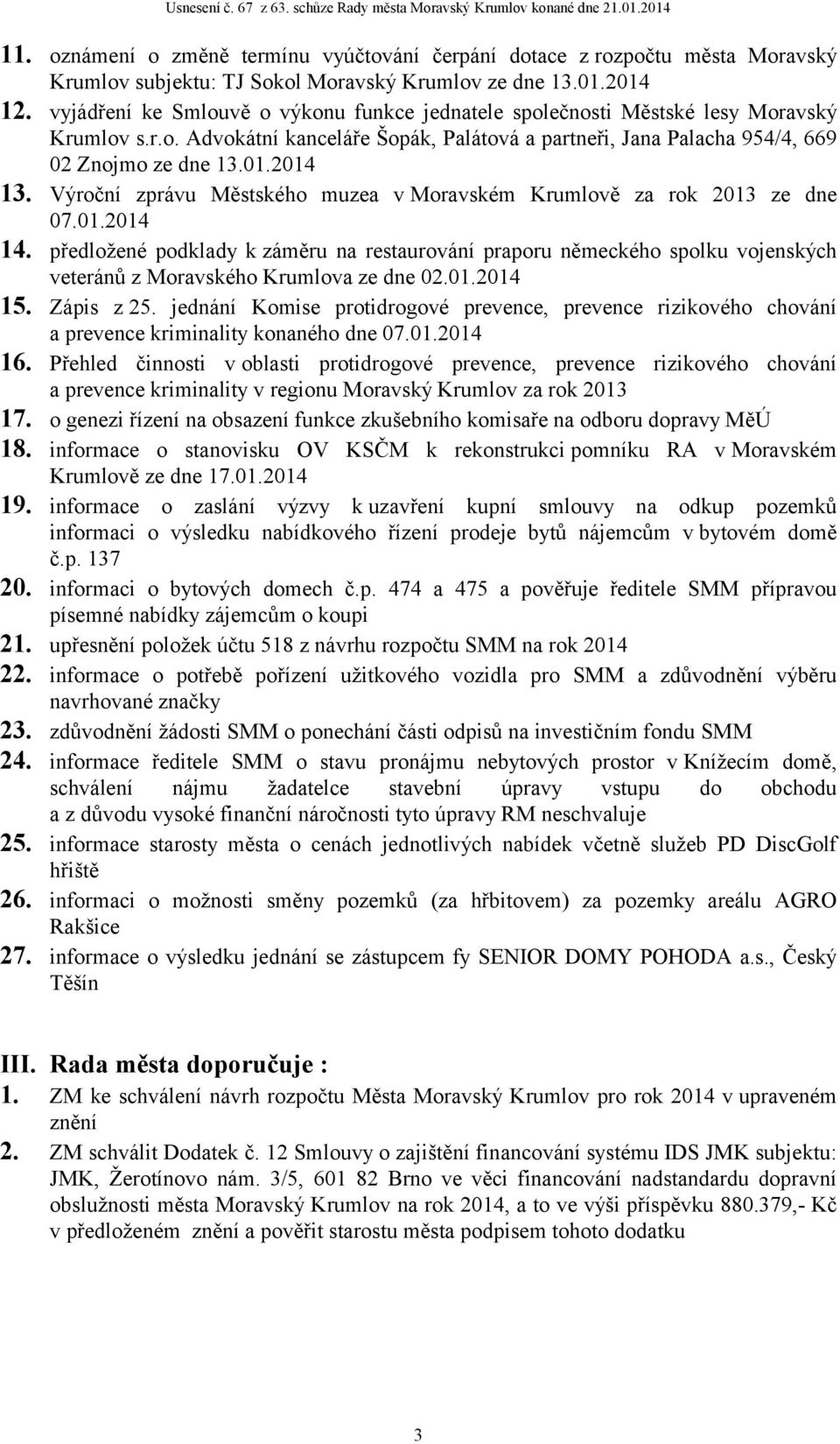 Výroční zprávu Městského muzea v Moravském Krumlově za rok 2013 ze dne 07.01.2014 14.