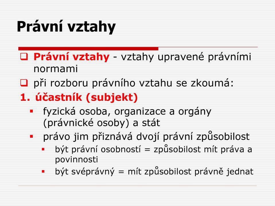 účastník (subjekt) fyzická osoba, organizace a orgány (právnické osoby) a stát