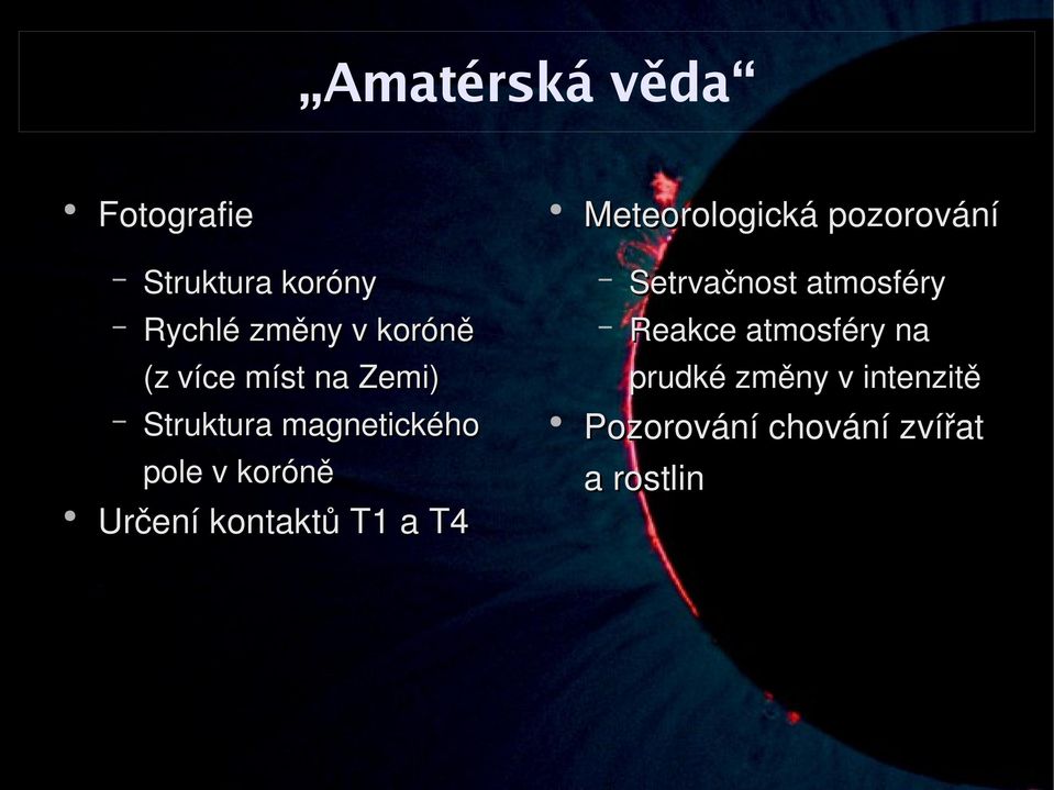 kontaktů T1 a T4 Meteorologická pozorování Setrvačnost atmosféry