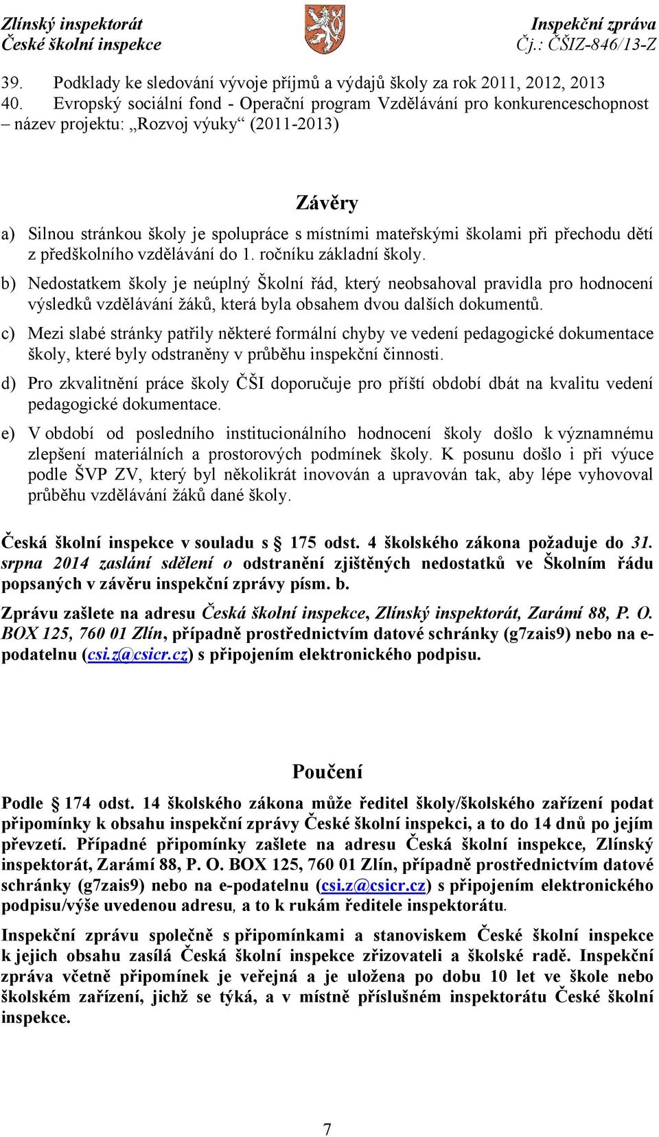 přechodu dětí z předškolního vzdělávání do 1. ročníku základní školy.