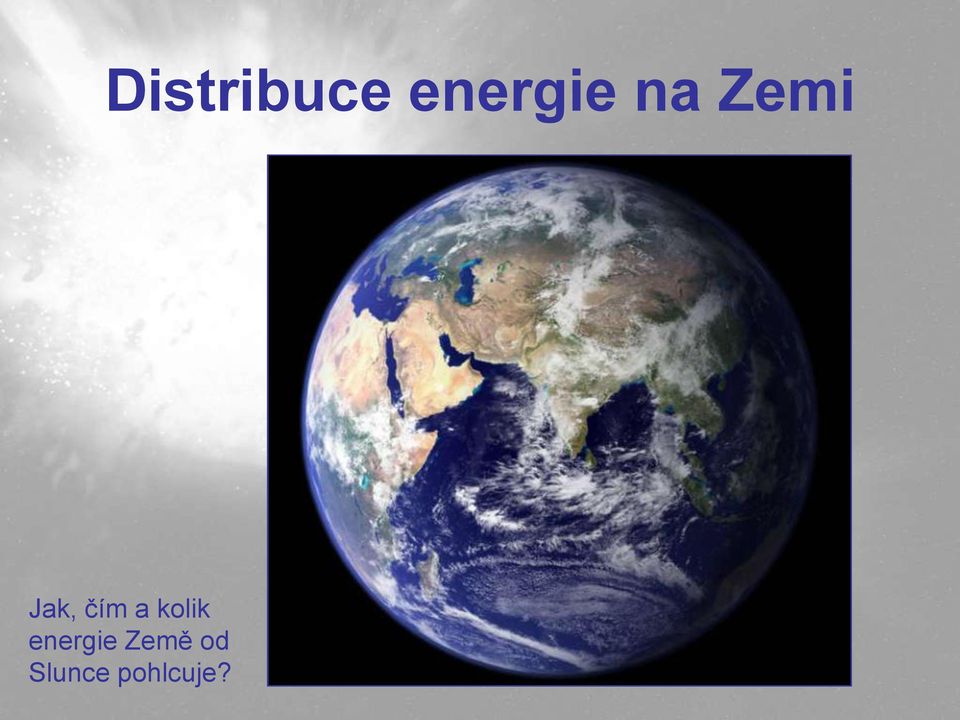 kolik energie Země