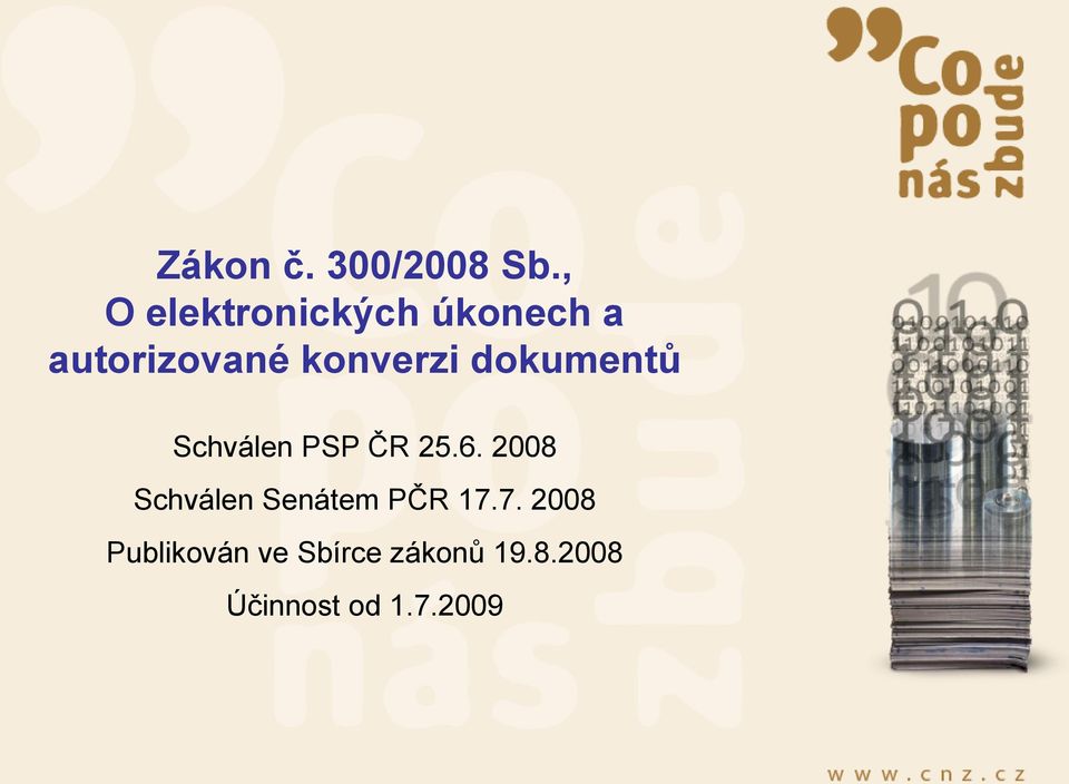 konverzi dokumentů Schválen PSP ČR 25.6.