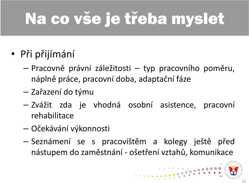 vhodná osobní asistence, pracovní rehabilitace Očekávání výkonnosti Seznámení se s