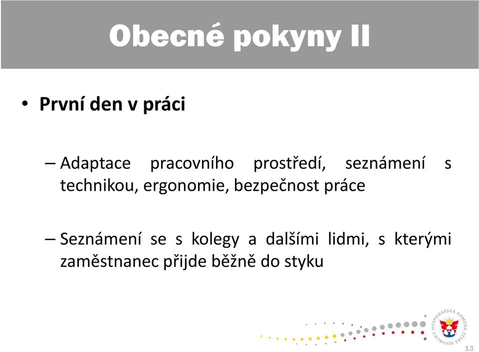 ergonomie, bezpečnost práce Seznámení se s kolegy