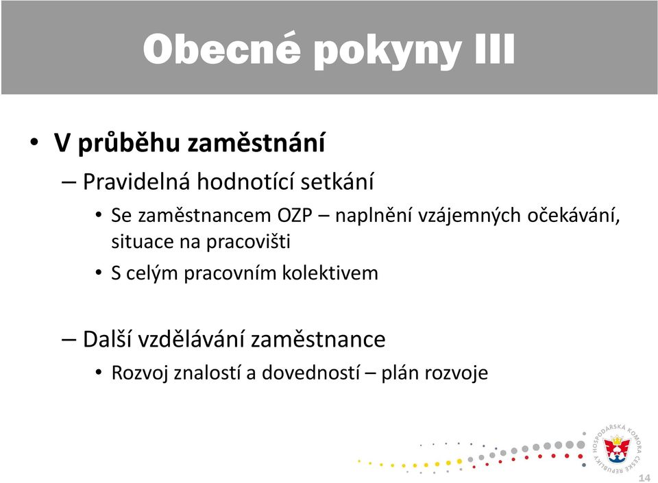 situace na pracovišti S celým pracovním kolektivem Další