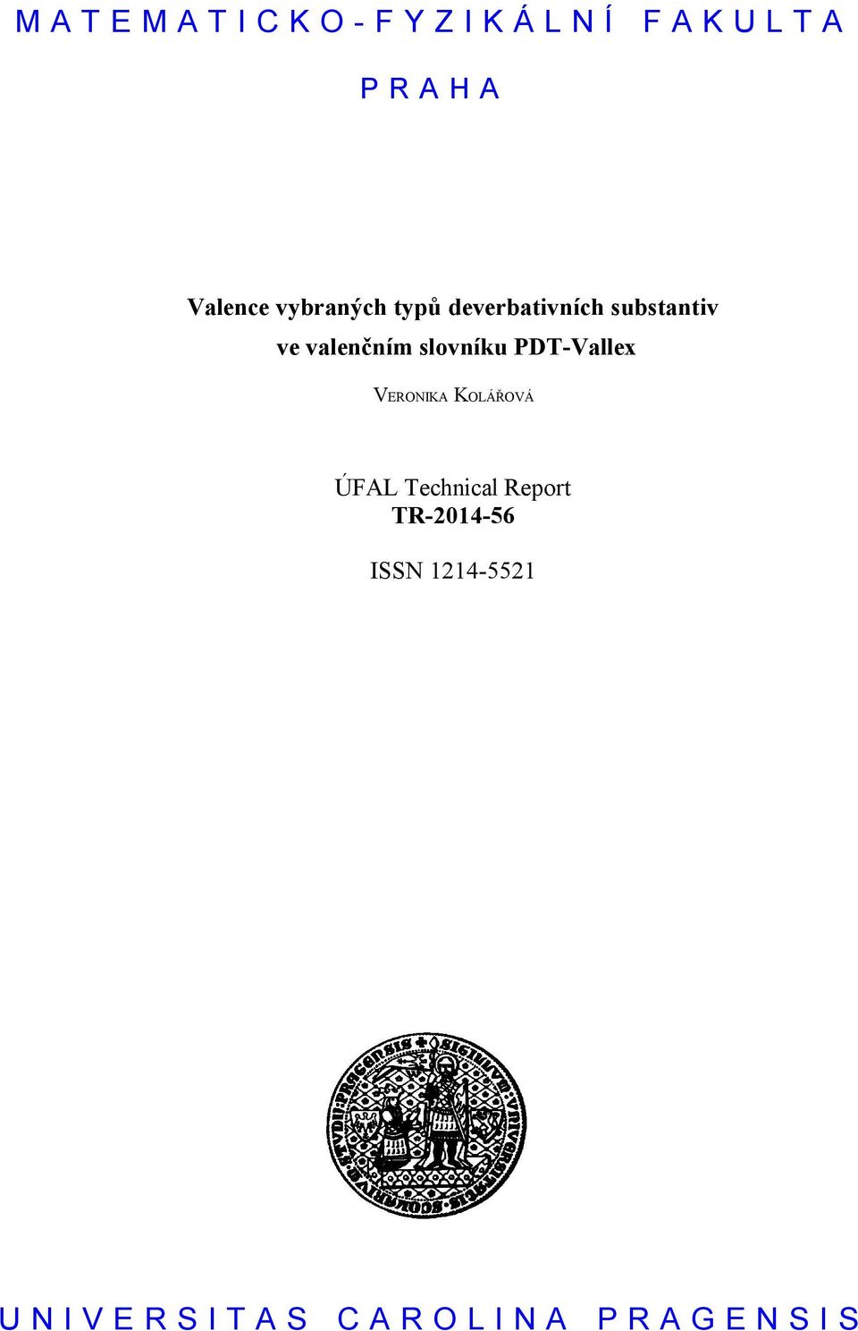 slovníku PDT-Vallex VERONIKA KOLÁŘOVÁ ÚFAL Technical Report