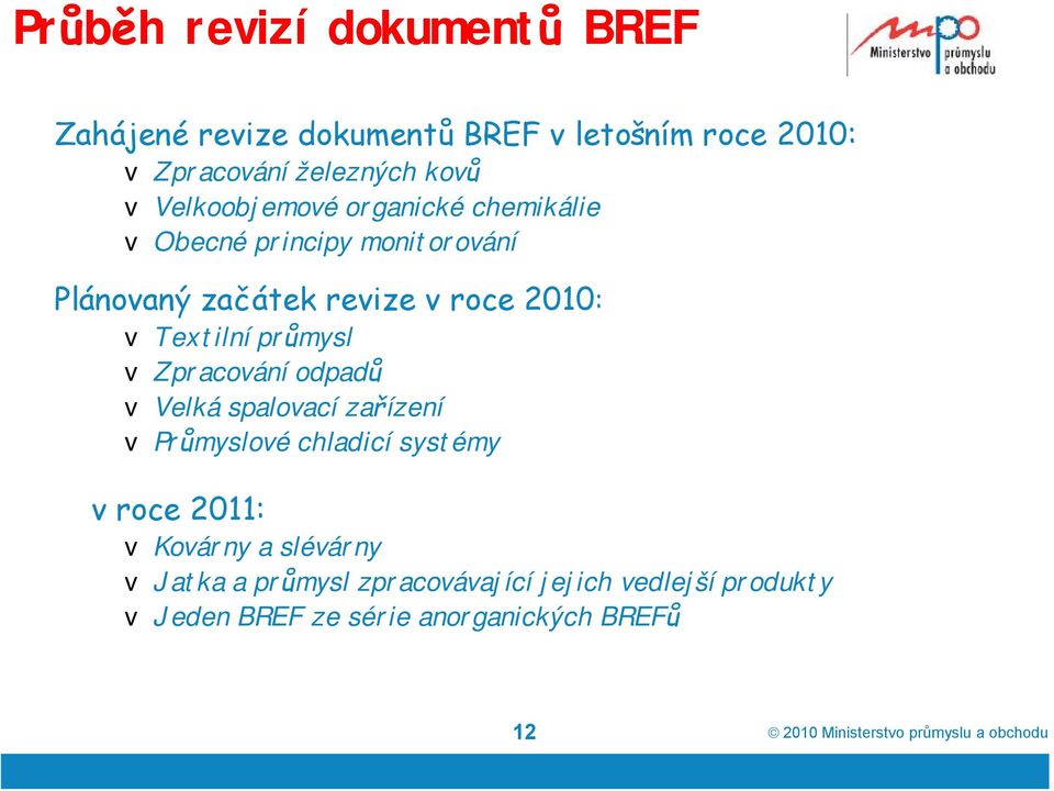 Textilní průmysl v Zpracování odpadů v Velká spalovací zařízení v Průmyslové chladicí systémy v roce 2011: v