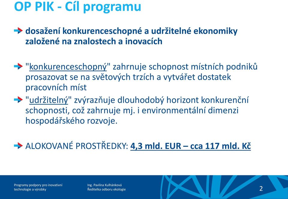 vytvářet dostatek pracovních míst "udržitelný" zvýrazňuje dlouhodobý horizont konkurenční schopnosti,