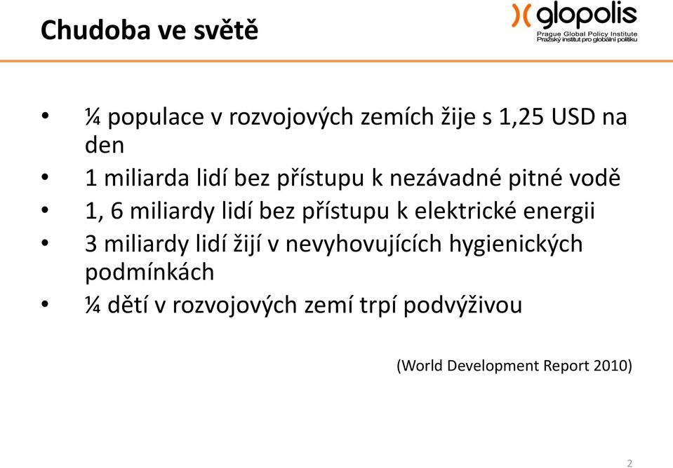 přístupu k elektrické energii 3 miliardy lidí žijí v nevyhovujících