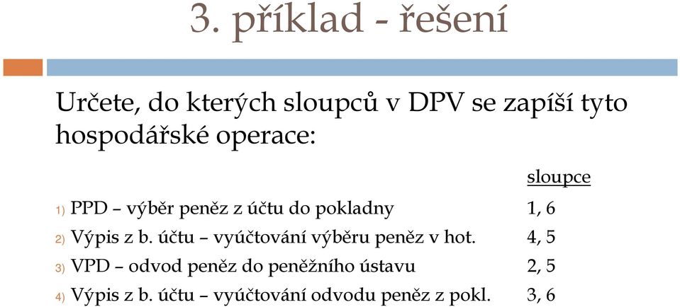 z b. účtu vyúčtovánívýběru peněz v hot.