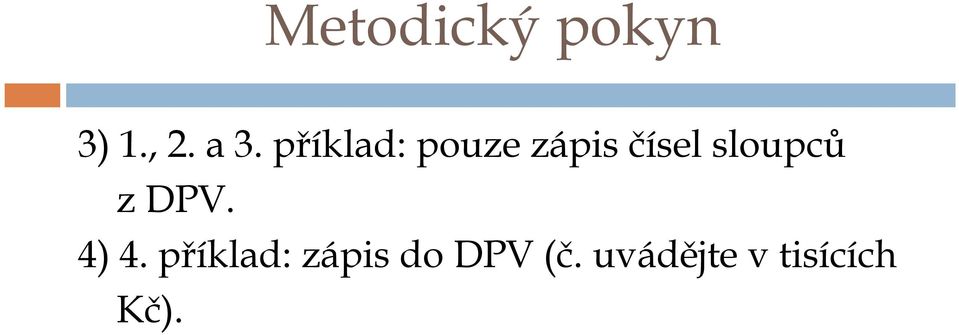 sloupců z DPV. 4) 4.