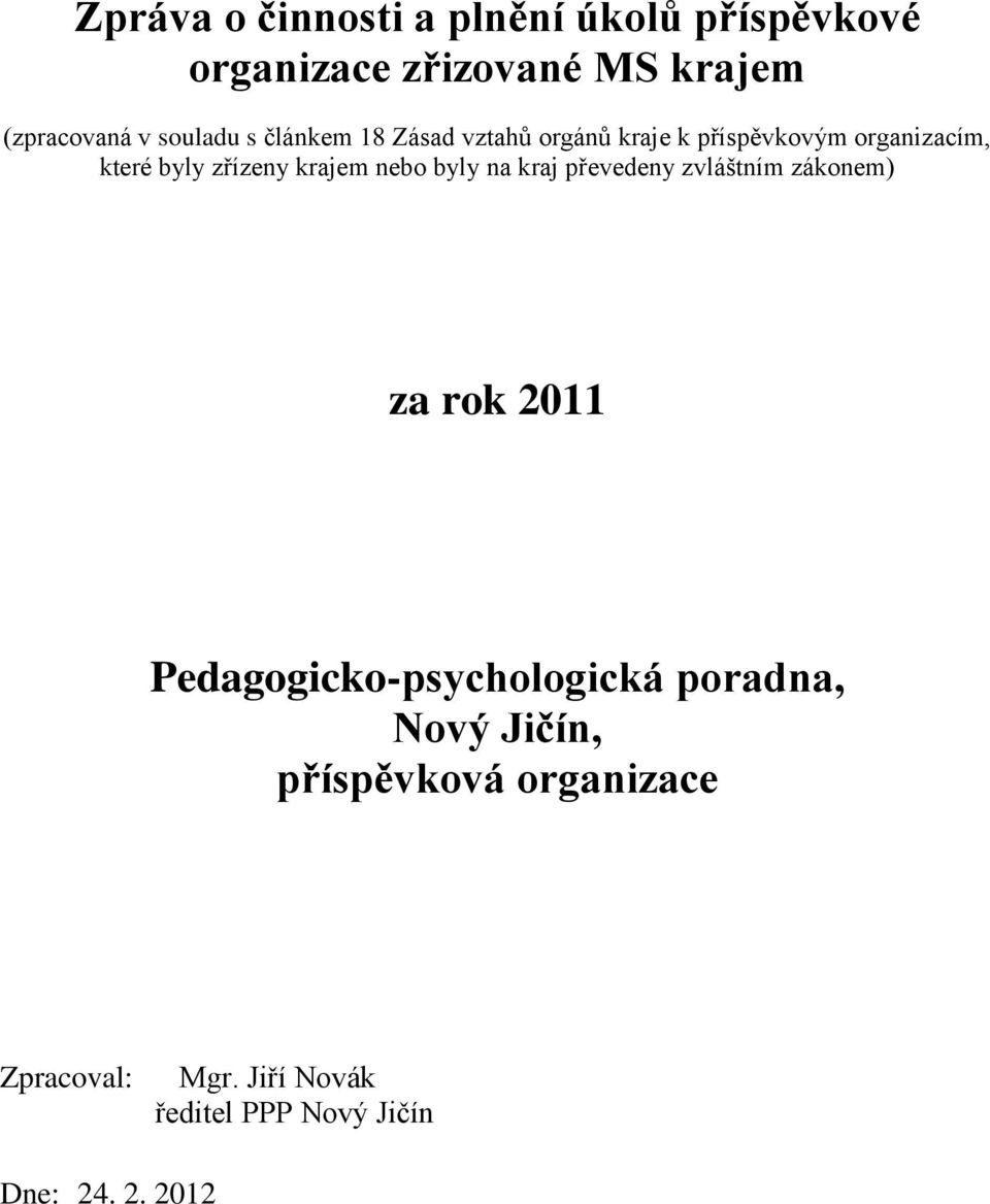 krajem nebo byly na kraj převedeny zvláštním zákonem) za rok 2011 Pedagogicko-psychologická