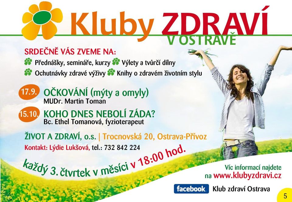 Ethel Tomanová, fyzioterapeut Knihy o zdravém životním stylu Život a zdraví, o.s. Trocnovská 20, Ostrava-Přívoz Kontakt: Lýdie Lukšová, tel.