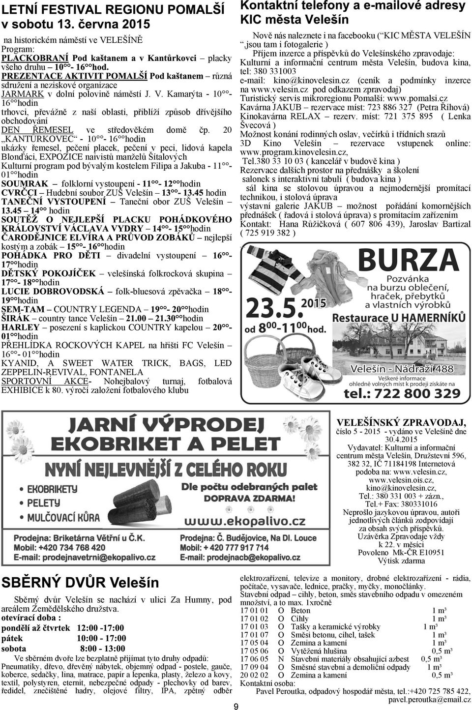 vystoupení Hudební soubor ZU Veleín Taneèní obor ZU Veleín nejlepí kostým a zobák divadelní vystoupení veleínská folkrocková skupina folk bluesová zpìvaèka COUNTRY LEGENDA country tance Veleín