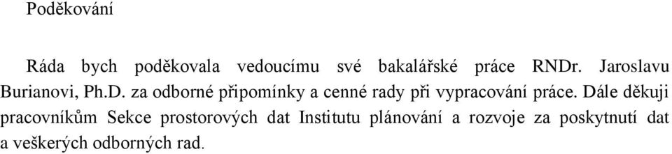 za odborné připomínky a cenné rady při vypracování práce.