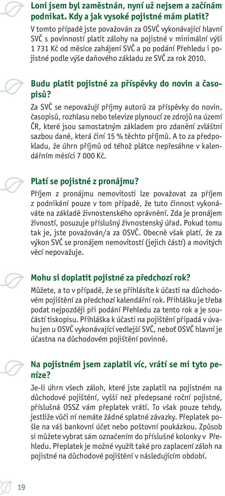 daňového základu ze SVČ za rok 2010. Budu platit pojistné za příspěvky do novin a časopisů?