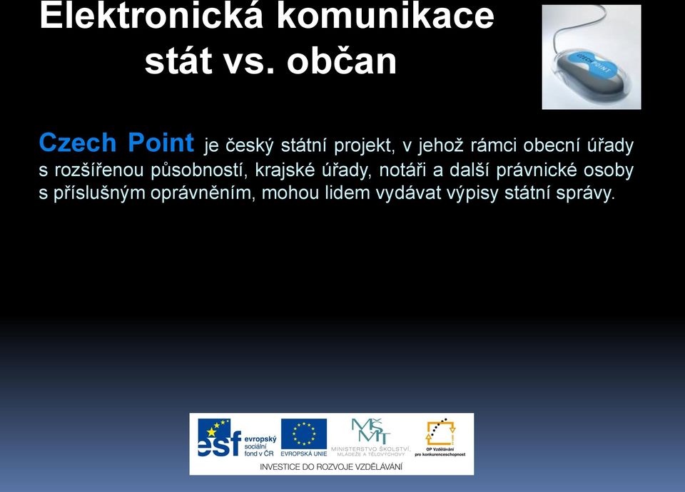 obecní úřady s rozšířenou působností, krajské úřady, notáři