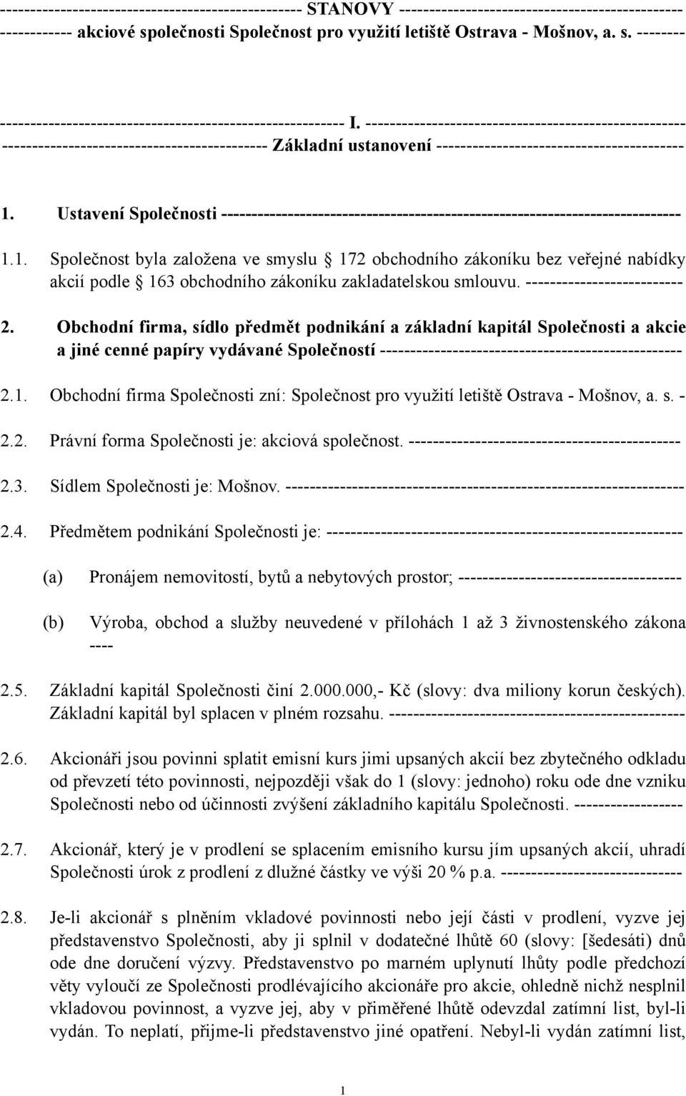 Ustavení Společnosti ---------------------------------------------------------------------------- 1.