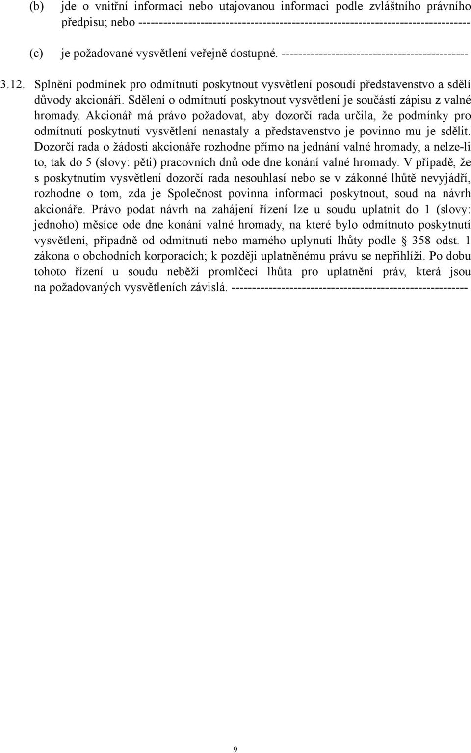 Sdělení o odmítnutí poskytnout vysvětlení je součástí zápisu z valné hromady.