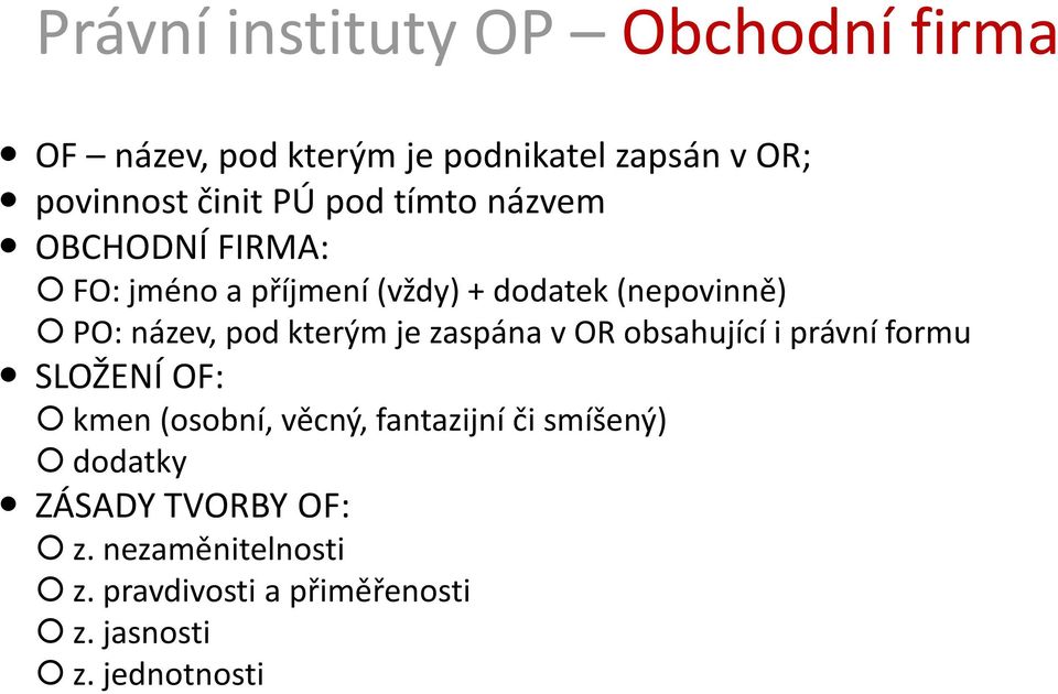 kterým je zaspána v OR obsahující i právní formu SLOŽENÍ OF: kmen (osobní, věcný, fantazijní či